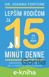 Lepším rodičom za 15 minút denne: 0-7 rokov