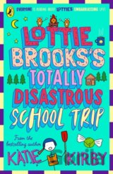 Lottie Brooks's Totally Disastrous School-Trip