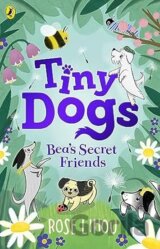 Tiny Dogs: Bea’s Secret Friends