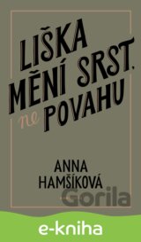 Liška mění srst, ne povahu