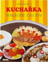 Kuchařka : švindlujeme v kuchyni