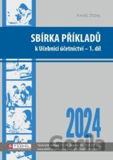 Sbírka příkladů k učebnici účetnictví I. díl 2024