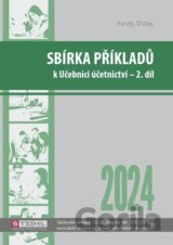 Sbírka příkladů k učebnici účetnictví II. díl 2024