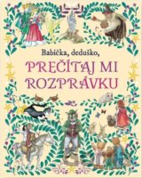 Babička, deduško, prečítaj mi rozprávku