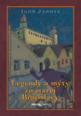 Legendy a mýty zo starej Bratislavy