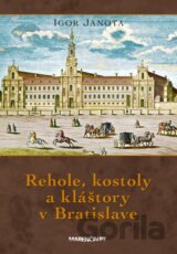 Rehole, kostoly a kláštory v Bratislave