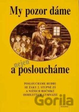 My pozor dáme a nejen posloucháme + 2 audiokazety