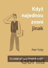 Když najednou zvoní jinak aneb Co zlobí učitele (kromě žáků)