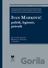 Ivan Markovič: politik, legionár, právnik