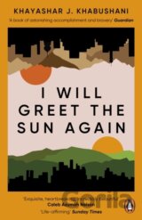 I Will Greet the Sun Again