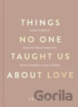 Things No One Taught Us About Love