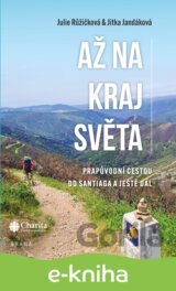 Až na kraj světa – Prapůvodní cestou do Santiaga a ještě dál