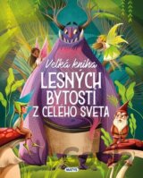 Veľká kniha lesných bytostí z celého sveta