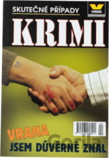 Vraha jsem důvěrně znal : skutečné kriminální případy