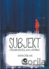 Subjekt v moderním prostředí, jazyce a komunikaci