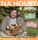 Na houby s Jardou