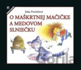 O maškrtnej mačičke a medovom slniečku