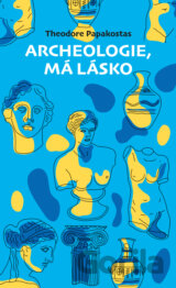 Archeologie, má lásko