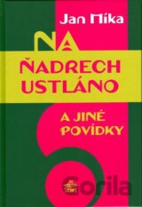 Na ňadrech ustláno a jiné povídky