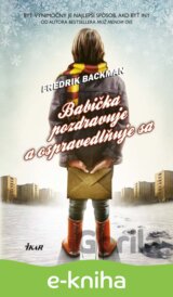 Babička pozdravuje a ospravedlňuje sa