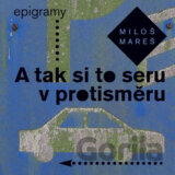 A tak si to seru v protisměru