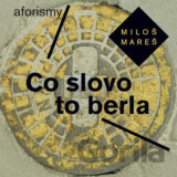 Co slovo to berla - Aforismy