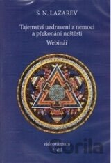 Tajemství uzdravení z nemoci a překonání neštěstí. Webi... (Sergej N. Lazarev)