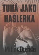 Tuhá jako hašlerka