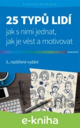 25 typů lidí - jak s nimi jednat, jak je vést a motivovat