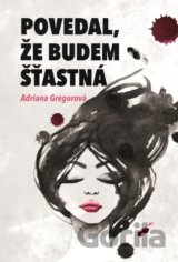 Povedal, že budem šťastná
