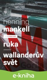 Ruka / Wallanderův svět