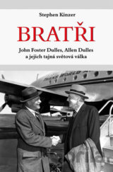 Bratři - John Foster Dulles, Allen Dulles a jejich tajná světová válka