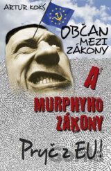 Občan mezi zákony a Murphyho zákony / Pryč z EU!