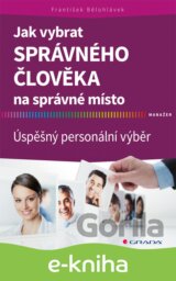 Jak vybrat správného člověka na správné místo