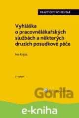 Vyhláška o pracovnělékařských službách a některých druzích posudkové péče (č. 79/2013 Sb.). Praktický komentář - 2. vydání