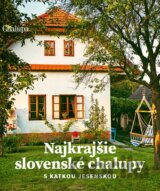 Najkrajšie slovenské chalupy s Katkou Jesenskou