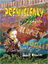 Přemýšlenky o smyslu, aneb, Naše pohanství