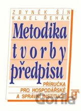 Metodika tvorby předpisů : příručka pro hospodářské a správní instituce
