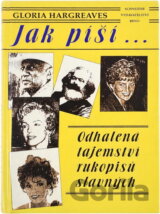 Jak píší- : přední grafoložka odhaluje tajemství rukopisů slavných