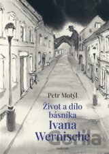 Život a dílo básníka Ivana Wernische