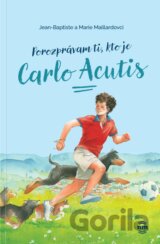Porozprávam ti, kto je Carlo Acutis