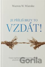 Je příliš brzy to vzdát!