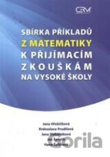 Sbírka příkladů z matematiky k přijímacím zkouškám na vysoké školy