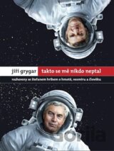 Takto se mě nikdo neptal