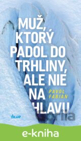 Muž, ktorý padol do trhliny, ale nie na hlavu