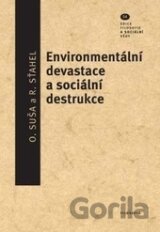 Environmentální devastace a sociální destrukce