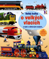 Velká kniha o velkých vlacích a také o některých malých