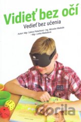 Vidieť bez očí - Vedieť bez učenia