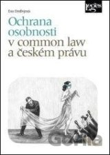 Ochrana osobnosti v common law a českém právu