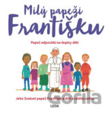 Milý papeži Františku - Papež odpovídá na dopisy dětí